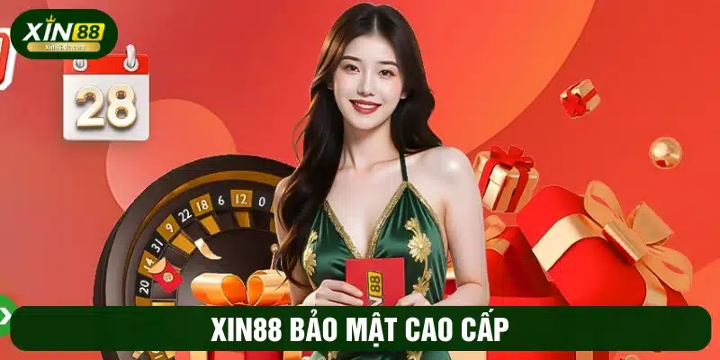 Hệ thống XIN88 có chế độ bảo mật cao cấp