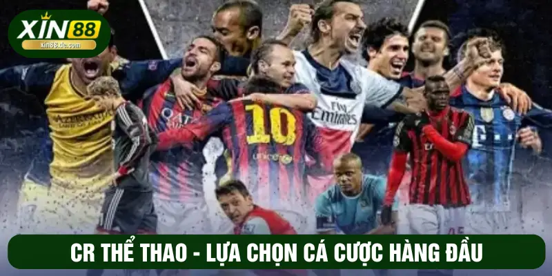 CR thể thao - Lựa chọn cá cược hàng đầu