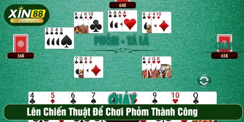 Áp dụng chiến thuật hiệu quả khi chơi Phỏm XIN88