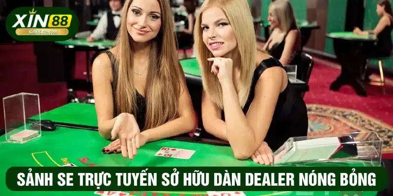 Sảnh BG sở hữu dàn dealer chuyên nghiệp, quyến rũ và nóng bỏng